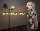 【巡音ルカ】 Don't　walk away 【オリジナル】