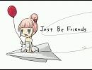 [歌ってみた]Just_Be_Friends［Harunobu］