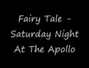 Fairy Tale - Sartuday night at the apollo