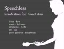 [Sweet Ann] Speechless (Original VOCALOID song by ResoNation)
