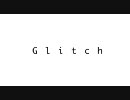 Glitch