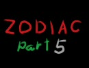 【ZODIAC】一人だと怖いので実況してみた part5