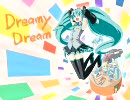 【初音ミク】Dreamy Dream【オリジナル】