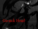 【鋼音ミク】Go-sick Head【オリジナル曲】