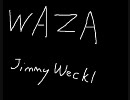 WAZA【Jimmy Weckl】