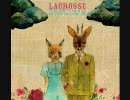 Lacrosse - No More Lovesongs