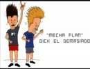 Dick El Demasiado - Mecha Flan
