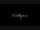 【初音ミク】Collapse【オリジナル】