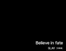 Believe in fate：GLAY 【ギターカラオケ】