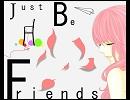 【椏夕】Just Be Friends【どうかな？】