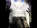 【anifia】　Bye-bye My Blue Bird　【歌ってみた】