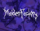 Maiden Factory
