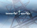 【MAD】immortal worlds[匣庭くるり][cross†channel]