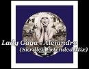Lady Gaga - Alejandro (Skrillex Extended Mix)[SOUND ONLY]