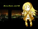 【Lily】Lily Beets Jam!!【トークロイドの日】