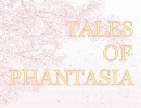 TALES OF PHANTASIA へ愛を込めて・・・