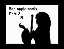 Bad Apple!! remix part 2