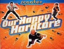 Our Happy Hardcore / Scooter