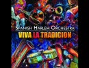 Spanish Harlem Orchestra - La Salsa Dura