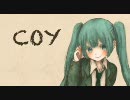 【初音ミク】 COY 【オリジナル】
