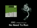 3582 / No Need To Run