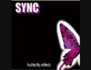 『butterfly effect』　DEMO ver. 【SYNC】