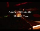 Akane Matsumoto - I Should Care
