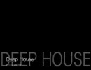 【作業用BGM】DEEP HOUSE 20101030