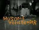 MO'SOME TONEBENDER - Session#1