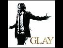 GLAY 汚れなきSEASON-カラオケver-