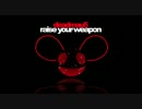 deadmau5 -(Raise Your Weapon)