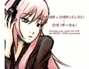 NEVER x OVER ～「-」 IS YOUR DYE～ 【比較動画】