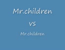 【Mr.children】ミスチルｖｓミスチル４【12組】