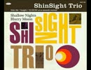 ShinSight Trio / Early Dayz Amazement
