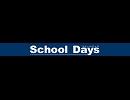 School Days