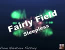 【オリジナル】Fairly Field / Sleepless 【NNI】