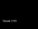 「Thrush #193」　～メタル一休さん～