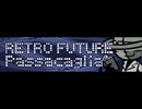 RETRO FUTURE 「Passacaglia」