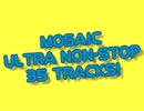 MOSAIC ULTRA NON-STOP 35 TRACKS