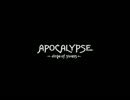 Apocalypse ～dirge of swans～