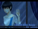 【鳴海イツル】「CROSS-D.S.L Remix-」カバー【UTAU】