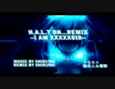H.A.L.T ON...REMIX ～I am xxxxxOID～