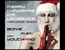 【歌ってくれた！】Merry Chaosmas, Mr.Lawrence ver.Cyanide Jesus【戦メリ】