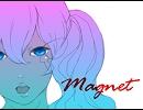 【初☆】magnet一人で歌ってみた【名前募集】