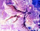 ［東方名曲］you're the fire (Vo.綾倉 盟) / Syrufit