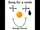 Song for a smile/Orange Pierrot(オレンジピエロ)