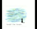 ネコ  /  Parallel Time Paradox