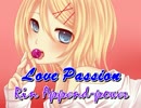 【リンAppend-power】　Love Passion　【REBECCA】