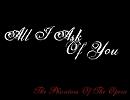 All I Ask Of You：The Phantom Of The Opera