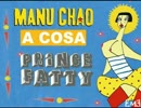Manu Chao - A Cosa (Prince Fatty Version)